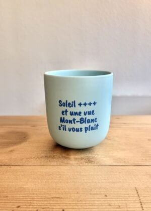 Tasse | Soleil ++++ et une vue Mont-Blanc s'il vous plait